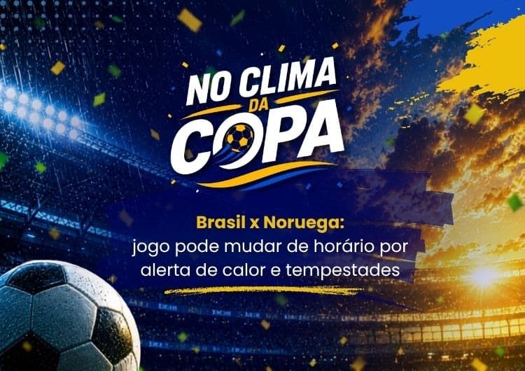 Brasil x Noruega: alerta de calor e tempestades pode mudar horário do jogo